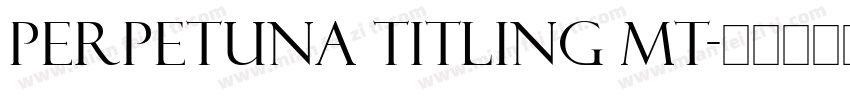 perpetuna Titling MT字体转换